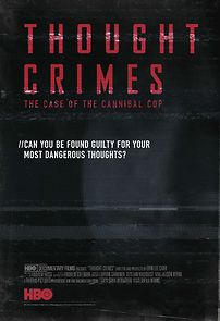 Thought Crimes: The Case of the Cannibal Cop (2015)