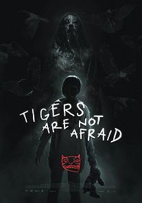 Tigers Are Not Afraid (2019)