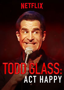 Todd Glass: Act Happy (2018)
