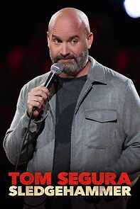 Tom Segura: Sledgehammer (TV Special 2023) (2023)
