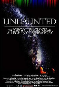 Undaunted: The Forgotten Giants of the Allegheny Observatory (2012)