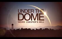 Under the Dome: Inside Chester's Mill (2014)