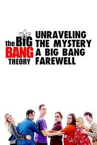 Unraveling the Mystery: A Big Bang Farewell (TV Short 2019) (2019)