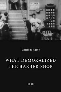 What Demoralized the Barber Shop (1898)