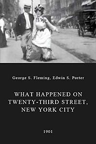 What Happened on Twenty-third Street, New York City (1901)