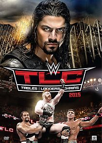 WWE TLC Tables, Ladders & Chairs (TV Special 2015) (2015)