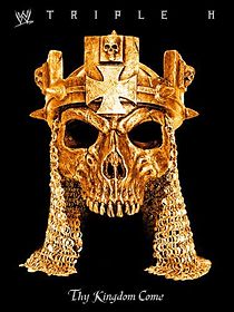 WWE: Triple H - Thy Kingdom Come (2013)