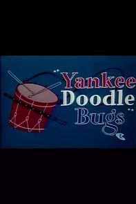 Yankee Doodle Bugs (Short 1954) (1954)